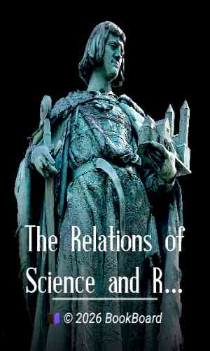 The Relations of Science and Religion by Henry Calderwood
