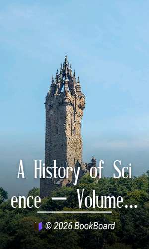 A History of Science — Volume 3 by Williams and Williams