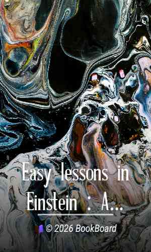 Easy lessons in Einstein : A discussion of the more intelligible features of…