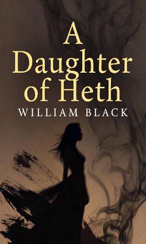 A daughter of Heth by William Black