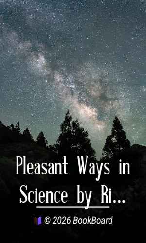 Pleasant Ways in Science by Richard A. Proctor