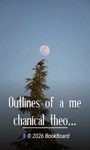 Outlines of a mechanical theory of storms : containing the true law of lunar…