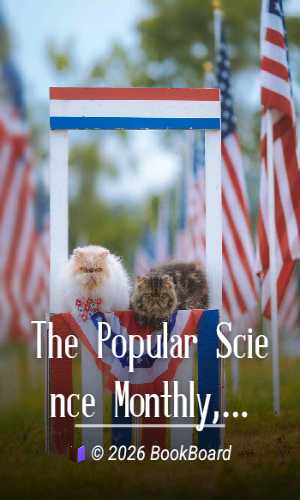 The Popular Science Monthly, July, 1900 by Various