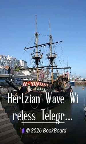 Hertzian Wave Wireless Telegraphy by Sir J. A. Fleming