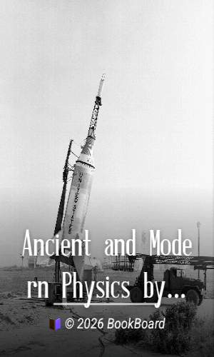 Ancient and Modern Physics by Thomas Edgar Willson