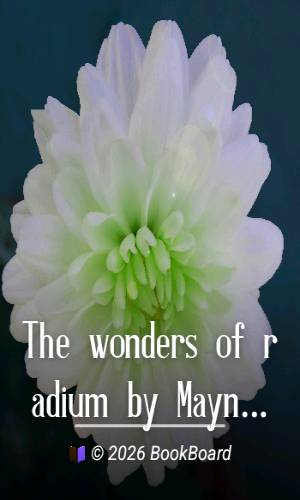 The wonders of radium by Maynard Shipley