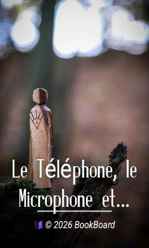 Le Téléphone, le Microphone et le Phonographe by comte Th. Du Moncel