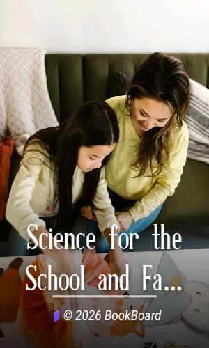 Science for the School and Family, Part I. Natural Philosophy by Worthington Hooker