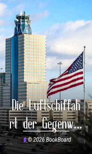 Die Luftschiffahrt der Gegenwart by Hermann Hoernes
