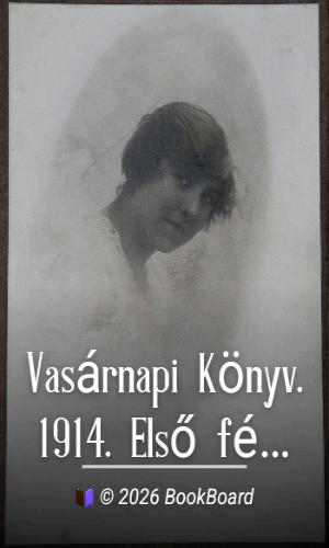 Vasárnapi Könyv. 1914. Első félév 17. füzet by Anonymous