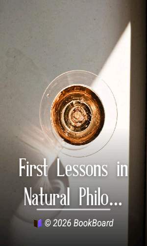 First Lessons in Natural Philosophy for Beginners by Joseph C. Martindale