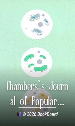 Chambers`s Journal of Popular Literature, Science, and Art, No. 726 by Various