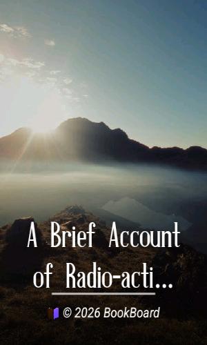 A Brief Account of Radio-activity by F. P. Venable