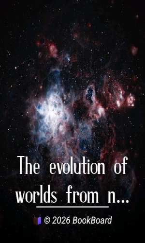 The evolution of worlds from nebulae by Lee Parker Dean