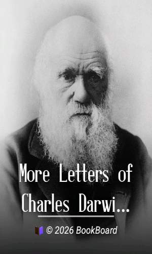 More Letters of Charles Darwin — Volume 1 by Charles Darwin