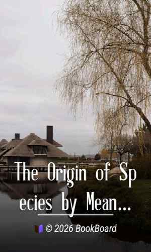 The Origin of Species by Means of Natural Selection by Charles Darwin
