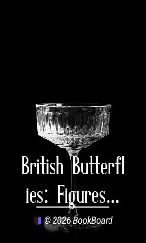 British Butterflies: Figures and Descriptions of Every Native Species by Coleman
