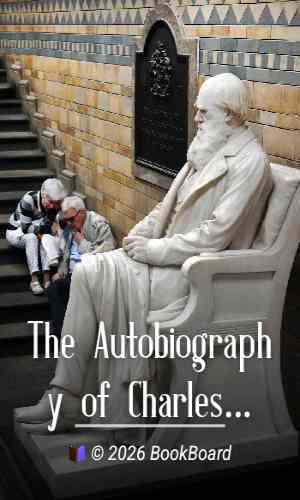 The Autobiography of Charles Darwin by Charles Darwin