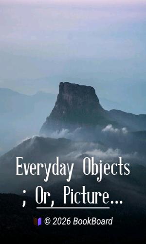 Everyday Objects; Or, Picturesque Aspects of Natural History. by Adams