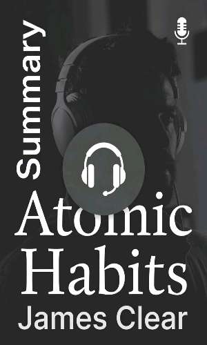 Atomic Habits - Audiobook Summary