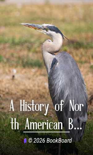 A History of North American Birds; Land Birds; Vol. 3 of 3 by Baird et al.
