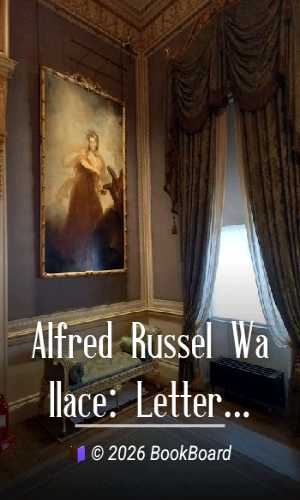 Alfred Russel Wallace: Letters and Reminiscences, Vol. 2 by Wallace and Marchant