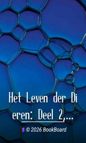 Het Leven der Dieren: Deel 2, Hoofdstuk 02: De Papegaaien; Hoofdstuk 03: De…