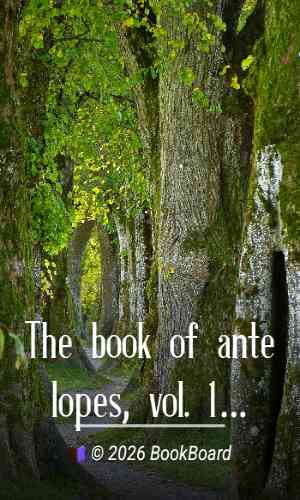 The book of antelopes, vol. 1 (of 4) by Philip Lutley Sclater and Oldfield Thomas