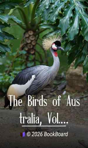 The Birds of Australia, Vol. 1 of 7 by John Gould