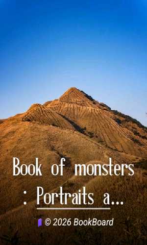 Book of monsters : Portraits and biographies of a few of the inhabitants of…
