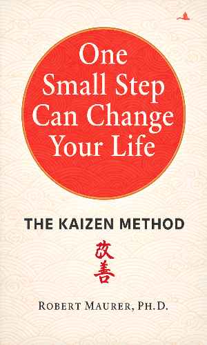 One Small Step Can Change Your Life: The Kaizen Way