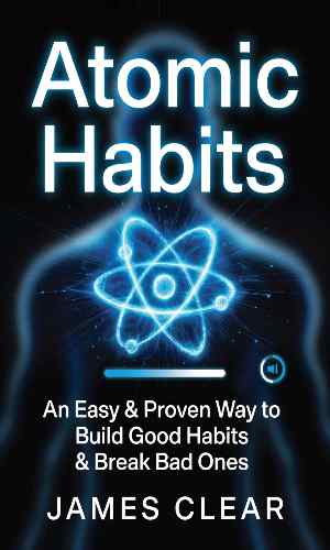 Atomic Habits (Deep Dive) | Explained Audiobook Summary (Build Better Habits Fast)