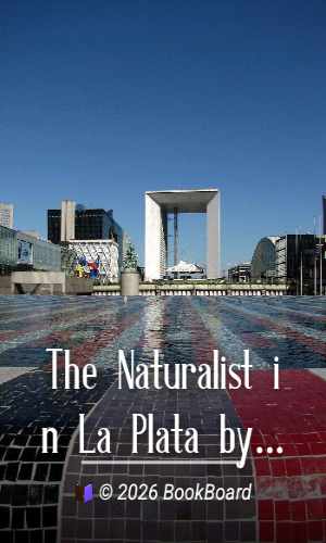 The Naturalist in La Plata by W. H. Hudson