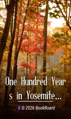 One Hundred Years in Yosemite: The Story of a Great Park and Its Friends by Russell