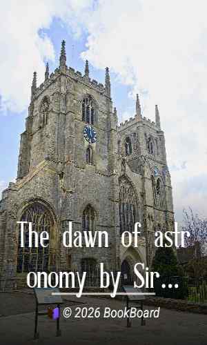 The dawn of astronomy by Sir Norman Lockyer