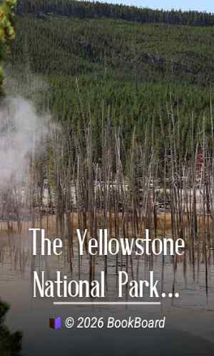 The Yellowstone National Park: Historical and Descriptive by Chittenden
