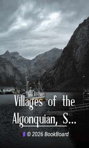 Villages of the Algonquian, Siouan, and Caddoan Tribes West of the Mississippi