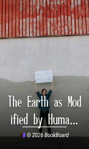 The Earth as Modified by Human Action by George P. Marsh
