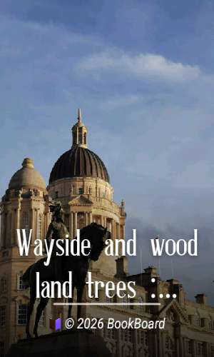 Wayside and woodland trees : a pocket guide to the British sylva by Edward Step