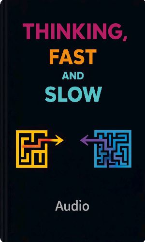 Thinking, Fast and Slow