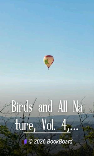 Birds and All Nature, Vol. 4, No. 3, September 1898 by Various