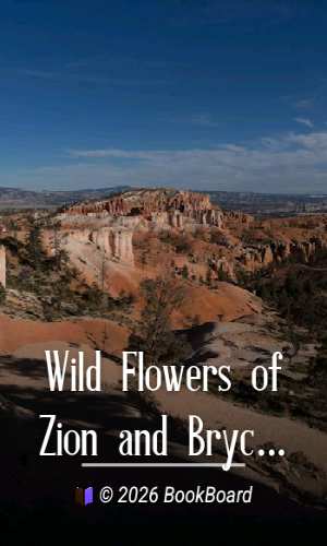 Wild Flowers of Zion and Bryce Canyon National Parks and Cedar Breaks National…