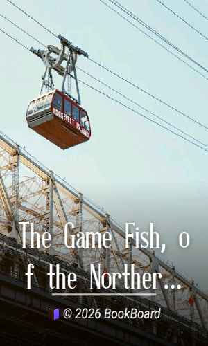 The Game Fish, of the Northern States and British Provinces by Roosevelt