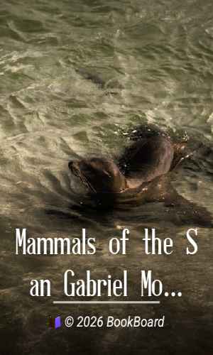 Mammals of the San Gabriel Mountains of California by Terry A. Vaughan