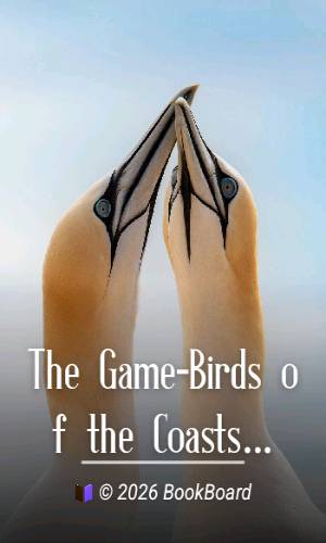 The Game-Birds of the Coasts and Lakes of the Northern States of America