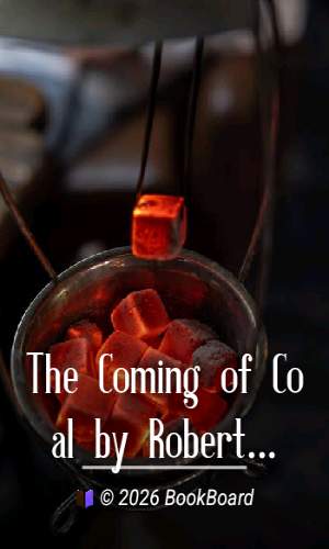 The Coming of Coal by Robert W. Bruère