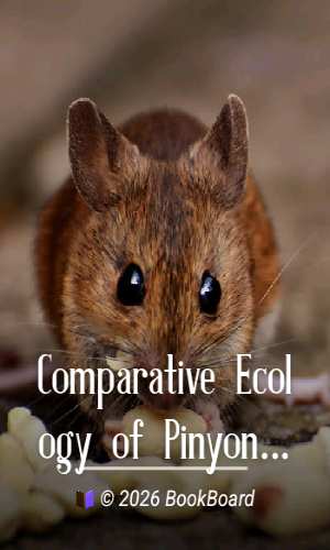Comparative Ecology of Pinyon Mice and Deer Mice in Mesa Verde National Park,…