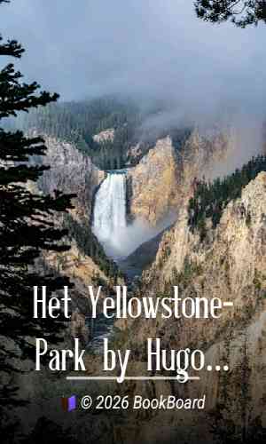 Het Yellowstone-Park by Hugo de Vries