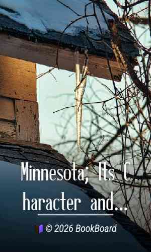 Minnesota; Its Character and Climate by Ledyard Bill