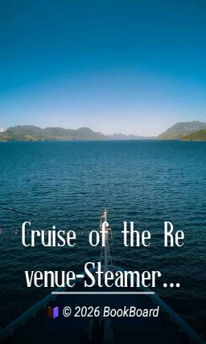 Cruise of the Revenue-Steamer Corwin in Alaska and the N.W. Arctic Ocean in…